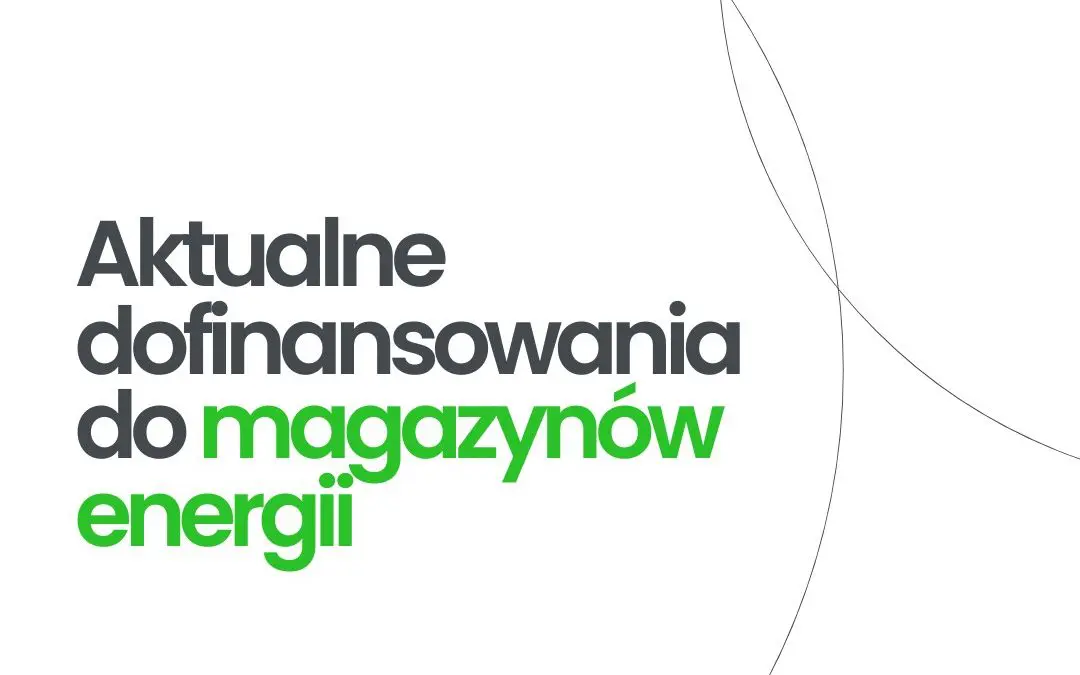 Dofinansowanie do magazynu energii w 2025 roku – aktualne programy