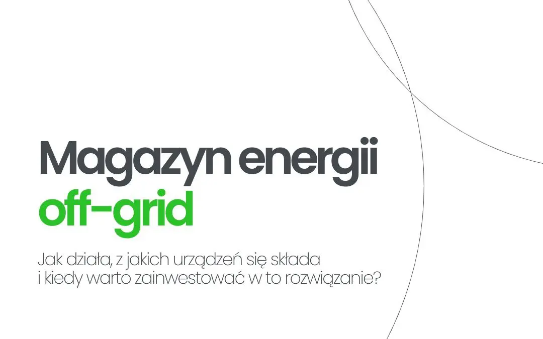 Magazyn energii off-grid – sposób działania