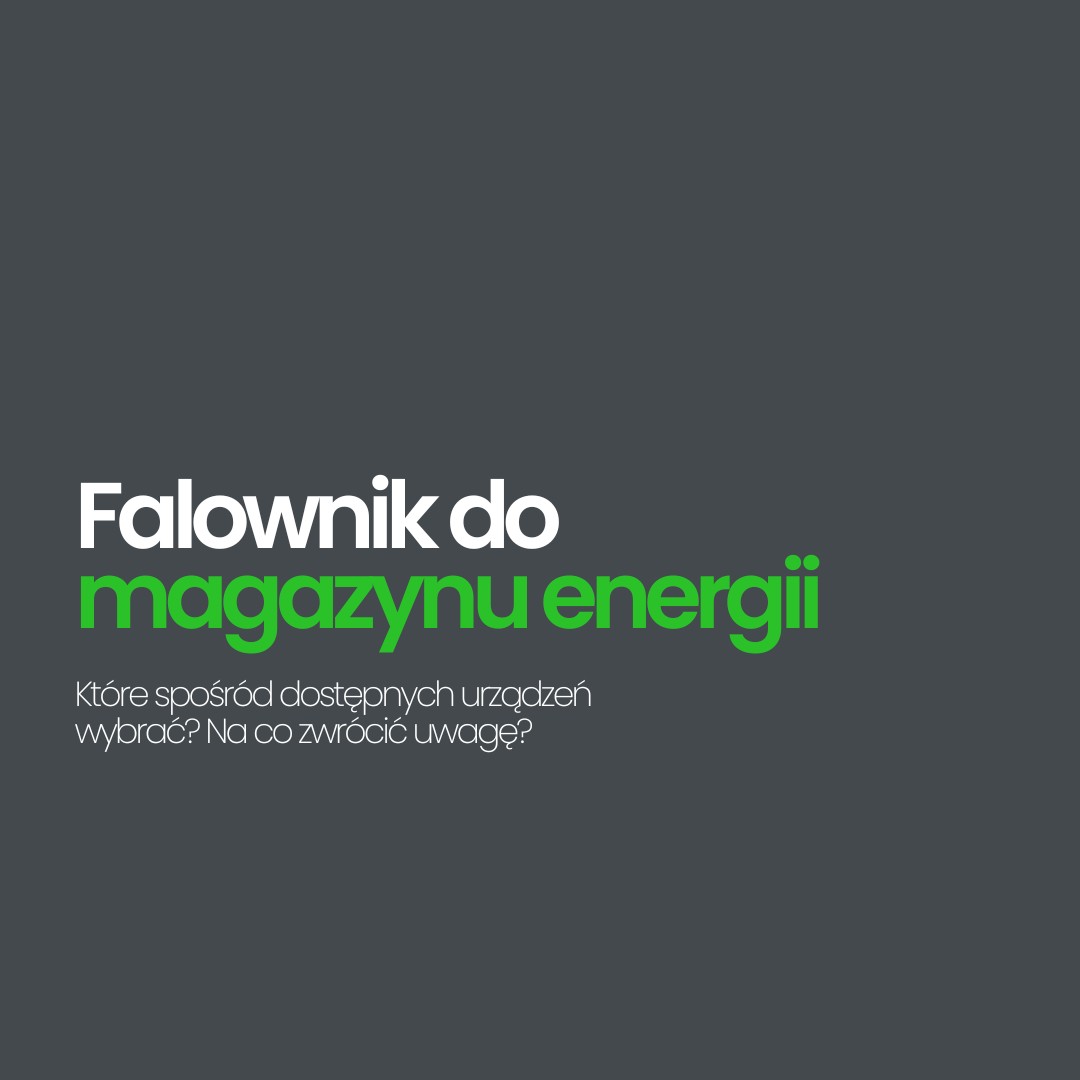 wybor odpowiedniego falownika do magazynu energii