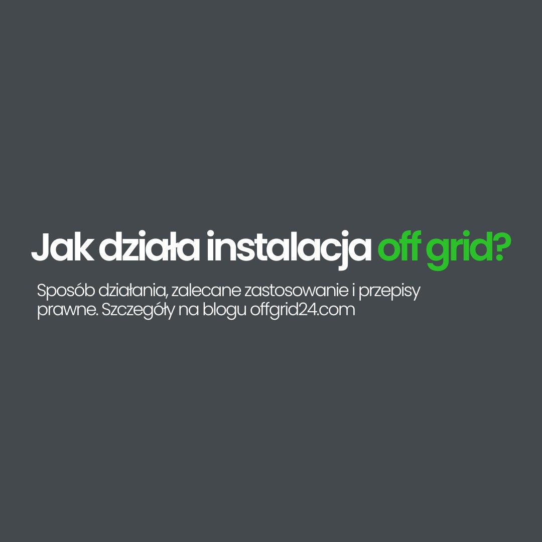 jak dziala instalacja off grid