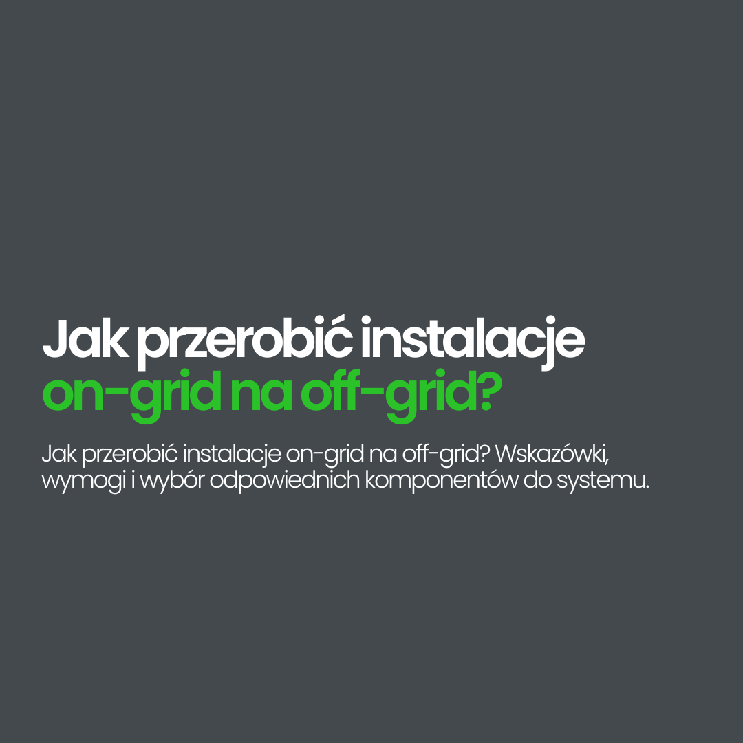 jak przerobic instalacje on grid na off grid