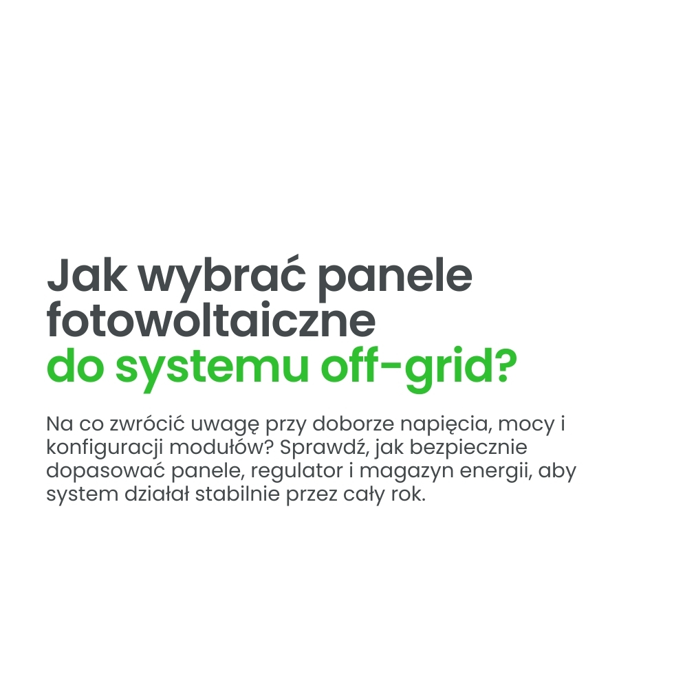 jak wybrac panele fotowoltaiczne do systemu off-grid
